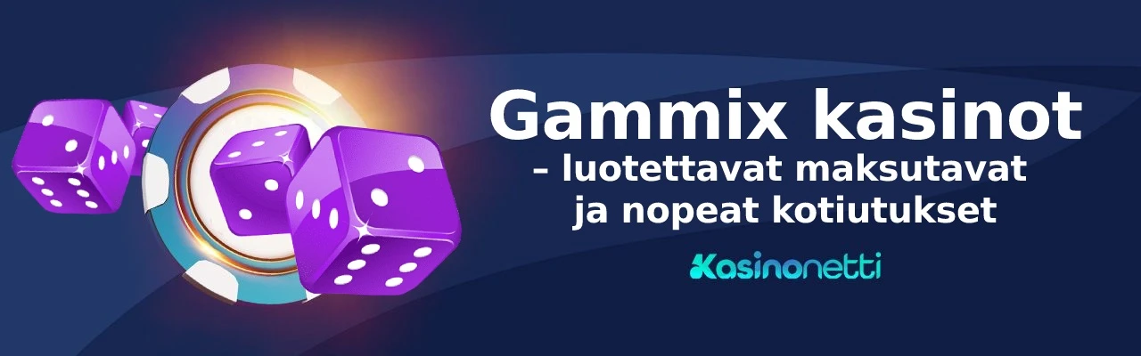 Gammix kasinot tarjoavat luotettavat maksut ja nopeat kotiutukset