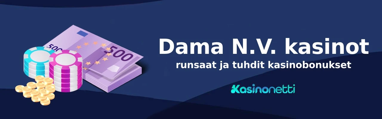 Dama N.V. tuhdit kasinobonukset