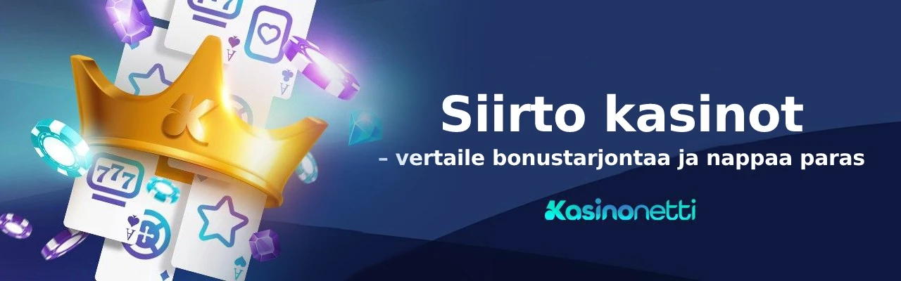 Siirto kasinot - vertaile kasinoiden bonuksia