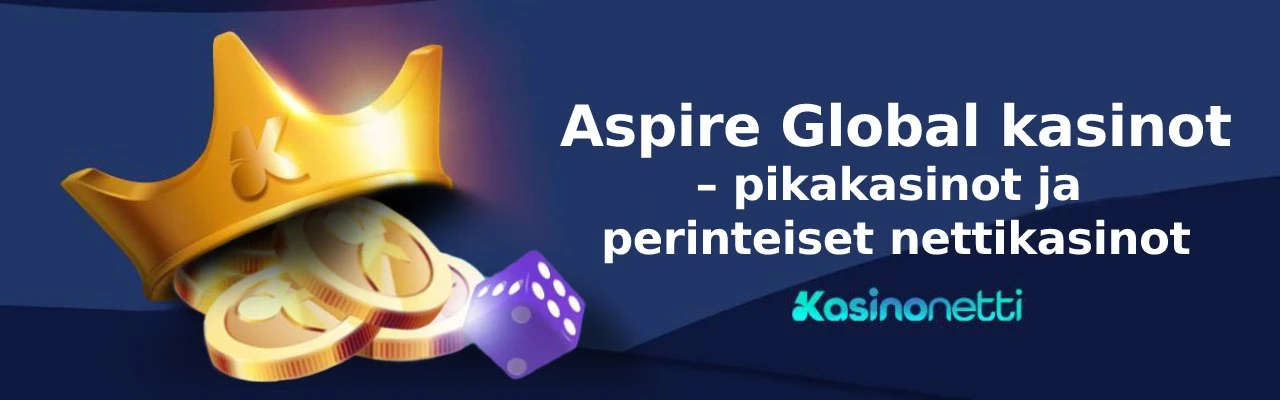 Aspire Global kasinot - pikakasinot ja perinteiset nettikasinot