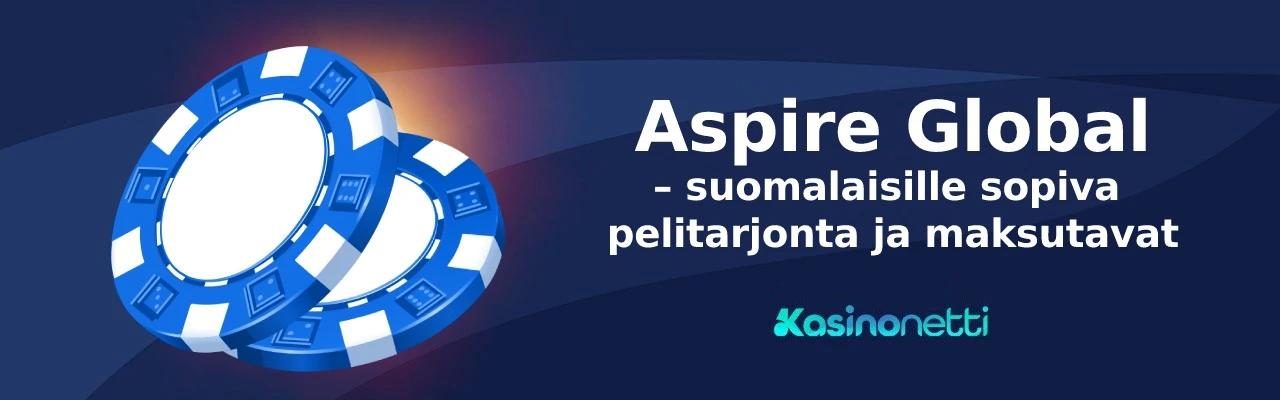 Aspire Global - suomalaisille sopiva pelitarjonta ja maksutavat