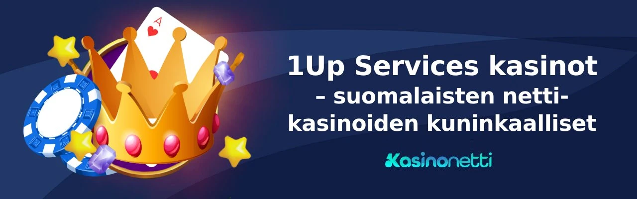 1up Services kasinot - suomalaisten nettikasinoiden kuninkaalliset