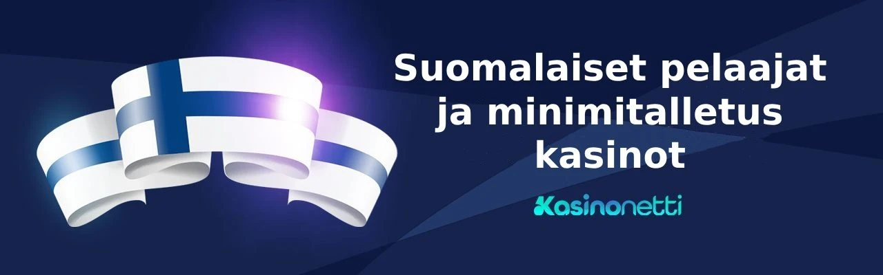 Suomalaiset pelaajat ja minimitalletus kasinot