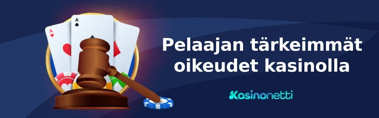 Pelaajan tärkeimmät oikeudet kasinolla