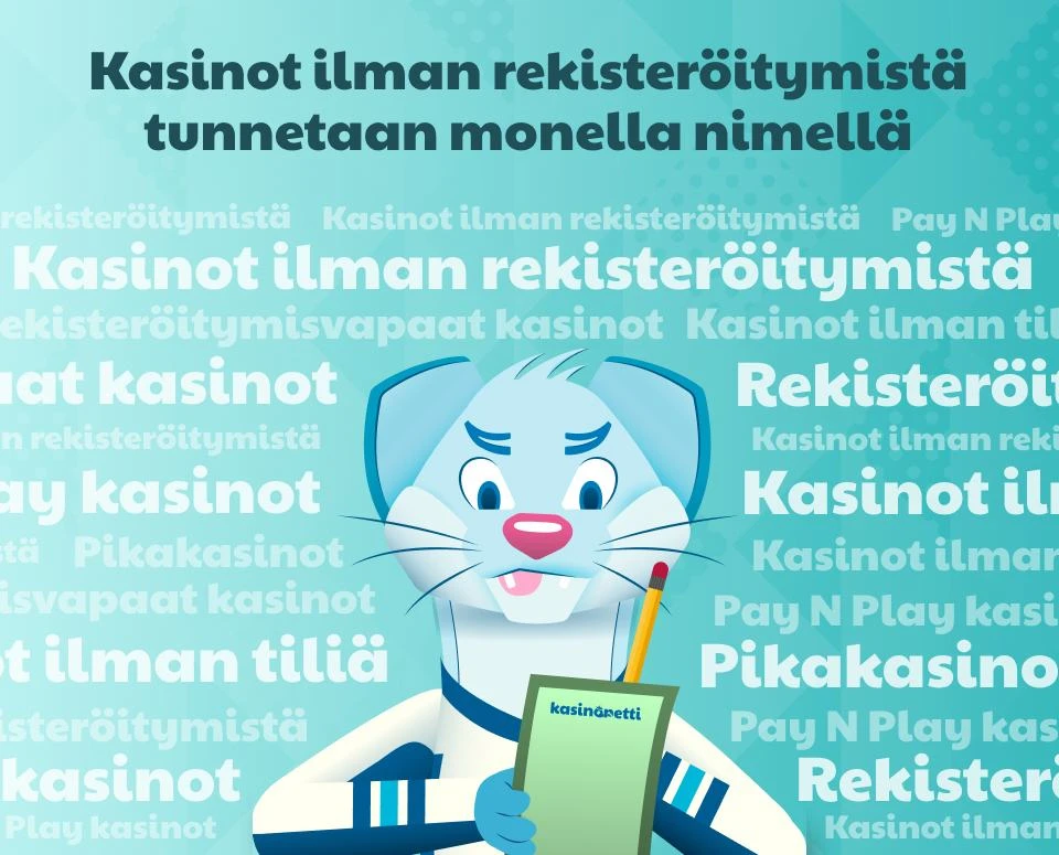 Kasinot ilman rekisteröitymistä tunnetaan monella nimellä