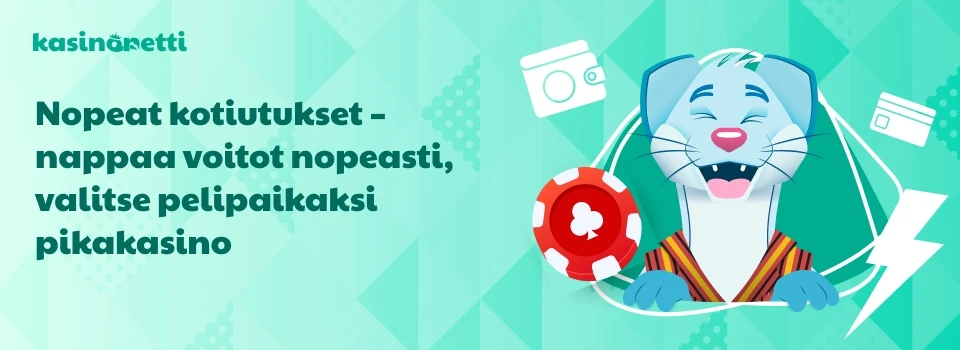 Nopeat kotiutukset – nappaa voitot nopeasti, valitse pikakasino