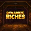 Dynamite Riches