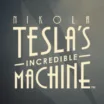 Nikola Tesla’s Incredible Machine