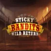 Sticky Bandits Wild Return