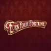 Turn Your Fortune